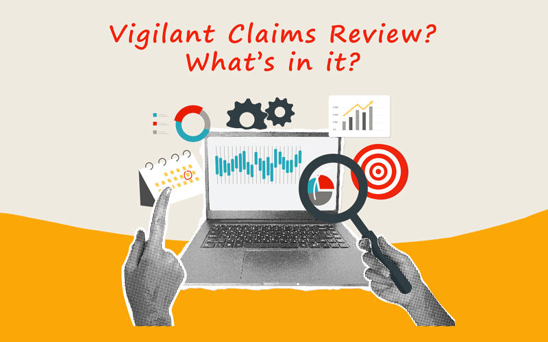 vigilant claims review? What's in it?