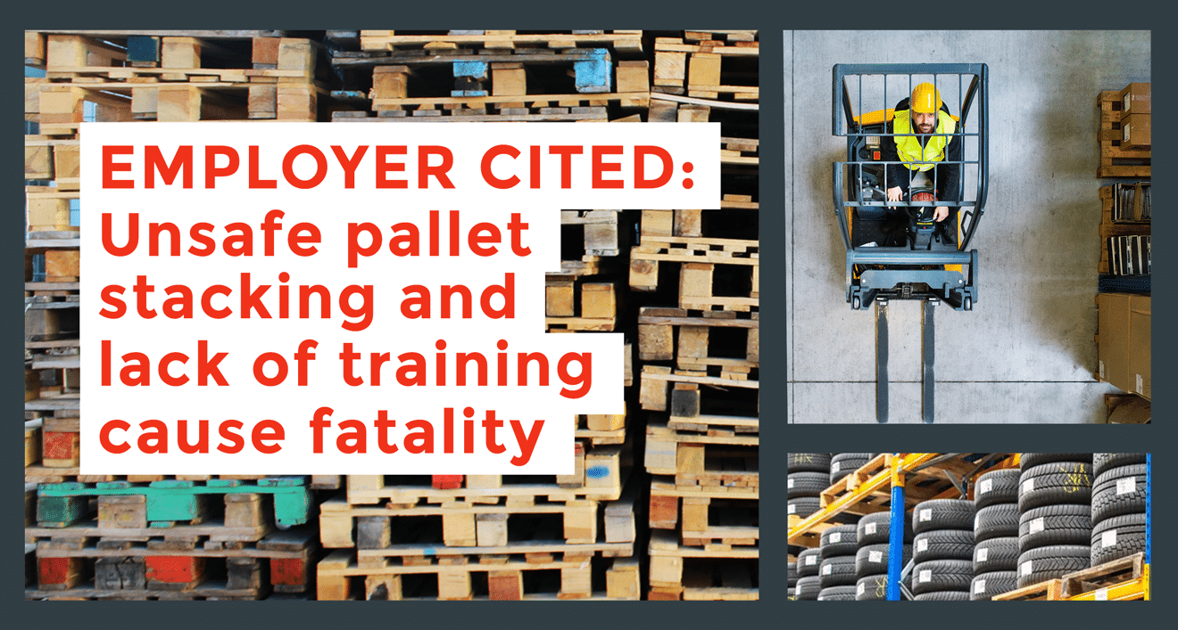employer cited: pallet stacking fatality