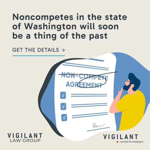 Noncompetes in Washington will soon be a thing of the past. Get the details.