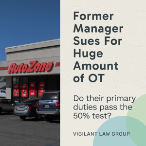 former manager sues for huge amount of OT, do their primary duties pass the 50% test?