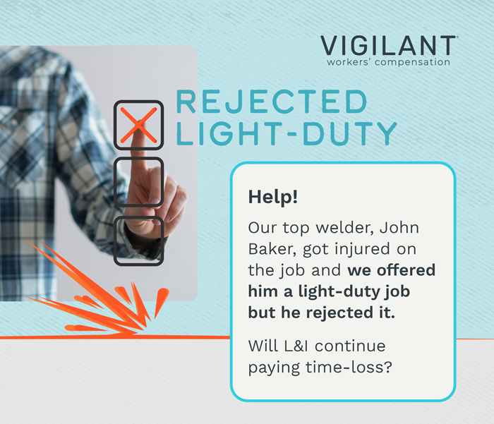 rejected light duty. Will L&I continue time-loss benefits?